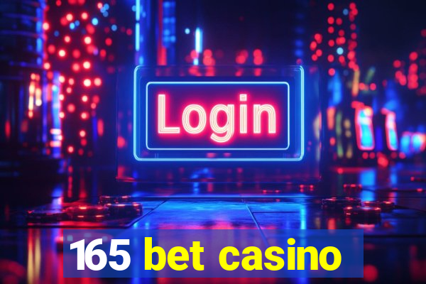 165 bet casino